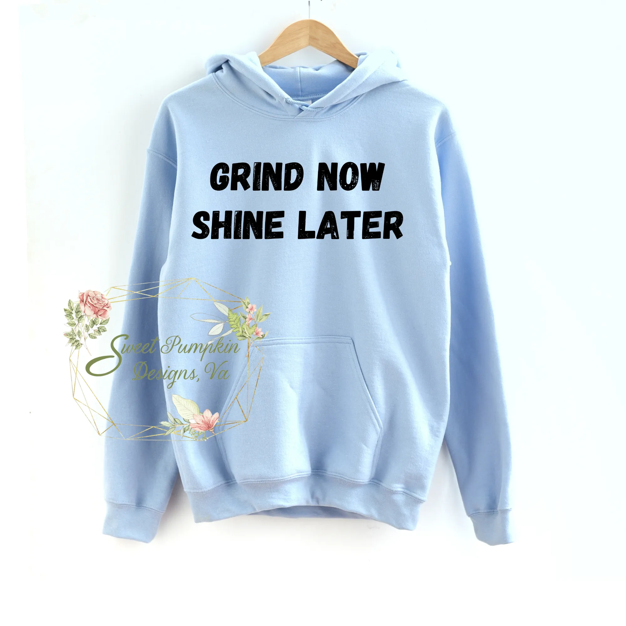 Grind Now Shine Later Hoodie Sweatshirt